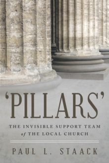 'Pillars' : The Invisible Support Team of the Local Church