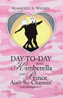 Day-To-Day with Kimberella and Prince Ain't-So-Charmin' : Is It Midnight Yet?!