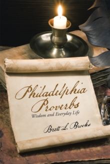 Philadelphia Proverbs : Wisdom and Everyday Life