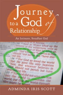 Journey to a God of Relationship : An Intimate, Steadfast God