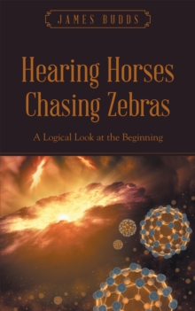 Hearing Horses Chasing Zebras : A Logical Look at the Beginning