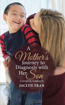 A Mother's Journey to Diagnosis with Her Son : Eosinophilic Esophagitis