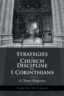 Strategies in Church Discipline from 1 Corinthians : A Chinese Perspective