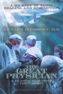 The Great Physician : A Plastic Surgeon's Confession