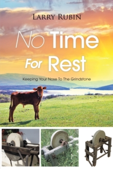 No Time for Rest : Keeping Your Nose to the Grindstone