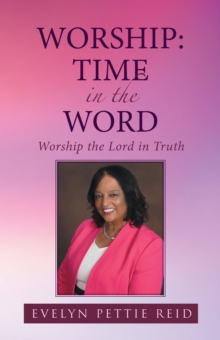 Worship: Time in the Word : Worship the Lord in Truth