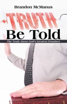 Truth Be Told : The Truth About God's Greatest Promises