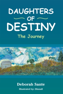 Daughters of Destiny : The Journey