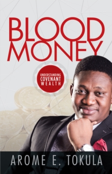 Blood Money : Understanding Covenant Wealth