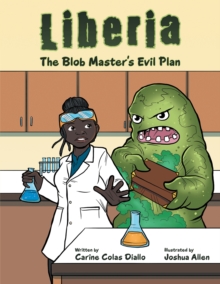 Liberia : The Blob Master's Evil Plan