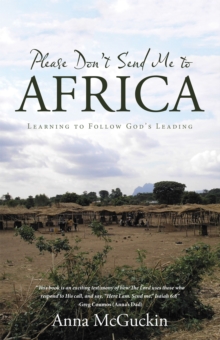 Please Don't Send Me to Africa : Learning to Follow God'S Leading