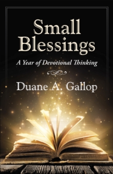 Small Blessings : A Year of Devotional Thinking