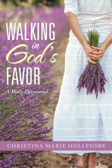 Walking in God's Favor : A Daily Devotional