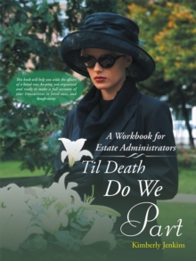 Til Death Do We Part : A Workbook for Estate Administrators