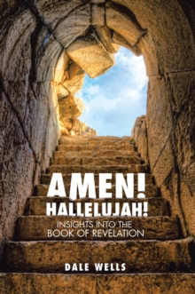 Amen! Hallelujah! : Insights into the Book of Revelation