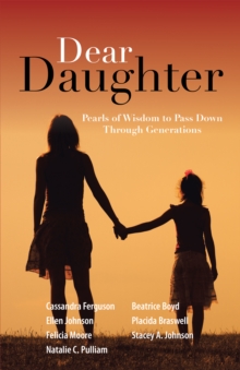 Dear Daughter : Pearls of Wisdom to Pass Down Through Generations