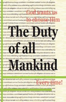 The Duty of All Mankind : God Wants Us to Choose Him Every Time!