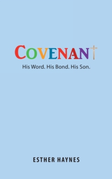 Covenant : His Word. His Bond. His Son.