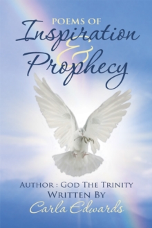 Poems of Inspiration and Prophecy : Volume 1