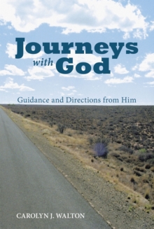 Journeys with God : Guidance and Directions from Him