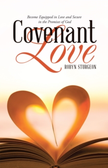 Covenant Love : Become Equipped in Love and Secure in the Promises of God