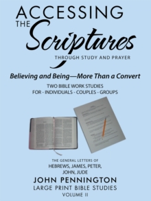 Accessing the Scriptures : Believing and Being-More Than a Convert