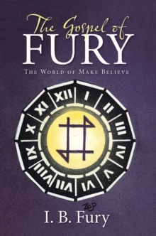 The Gospel of Fury : The World of Make Believe