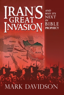 Iran'S Great Invasion and Why It'S Next in Bible Prophecy