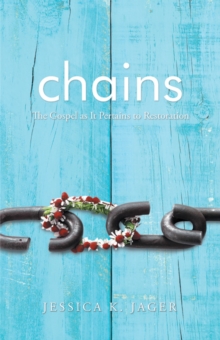 Chains : The Gospel as It Pertains to Restoration