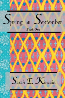 Spring Till September : Book One