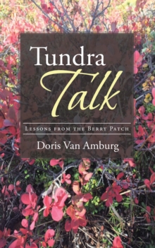 Tundra Talk : Lessons from the Berry Patch