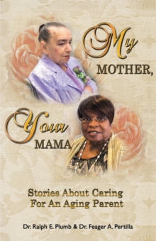 My Mother, Your Mama : Stories About Caring for an Aging Parent