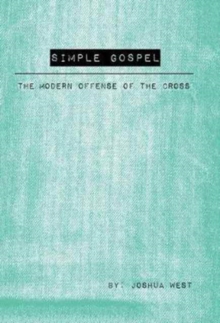 Simple Gospel : The Modern Offense of the Cross