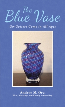 The Blue Vase : Go-Getters Come in All Ages