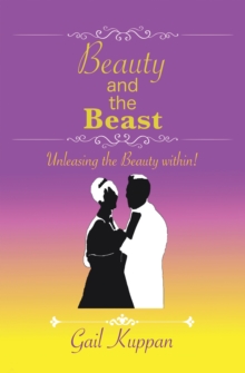 Beauty and the Beast : Unleashing the Beauty Within!