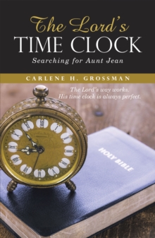 The Lord'S Time Clock : Searching for Aunt Jean