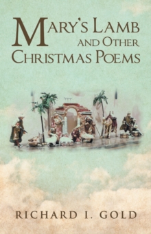 Mary'S Lamb and Other Christmas Poems