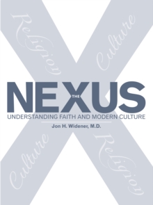 The Nexus : Understanding Faith and Modern Culture