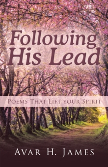 Following His Lead : Poems That Lift Your Spirit