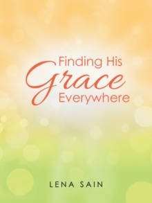 Finding His Grace Everywhere