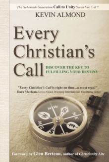 Every Christian's Call : Discover the Key to Fulfilling Your Destiny