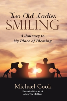 Two Old Ladies Smiling : A Journey to My Place of Blessing