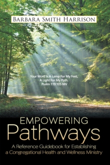 Empowering Pathways : A Reference Guidebook for Establishing a Congregational Health and Wellness Ministry