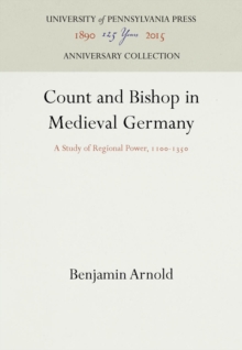 Count and Bishop in Medieval Germany : A Study of Regional Power, 11-135