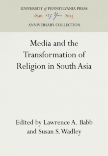 Media and the Transformation of Religion in South Asia