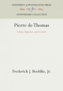 Pierre de Thomas : Scholar, Diplomat, and Crusader