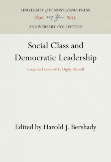 Social Class and Democratic Leadership : Essays in Honor of E. Digby Baltzell