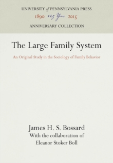 The Large Family System : An Original Study in the Sociology of Family Behavior