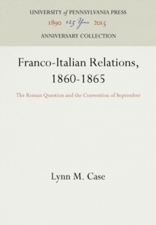 Franco-Italian Relations, 1860-1865 : The Roman Question and the Convention of September