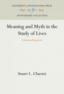 Meaning and Myth in the Study of Lives : A Sartrean Perspective